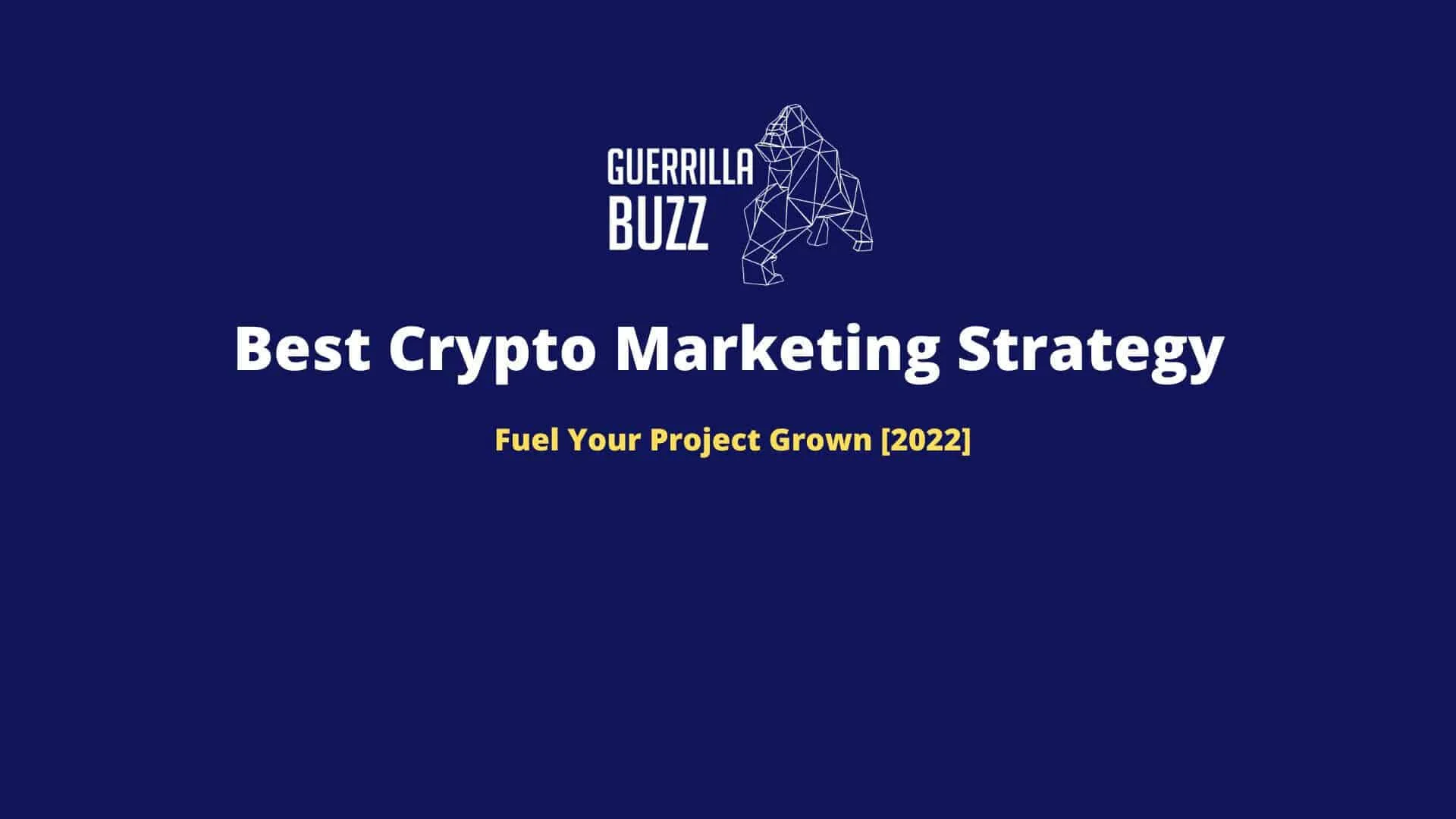 Best Crypto Marketing Strategy: Fuel Your Project Grown [2022]