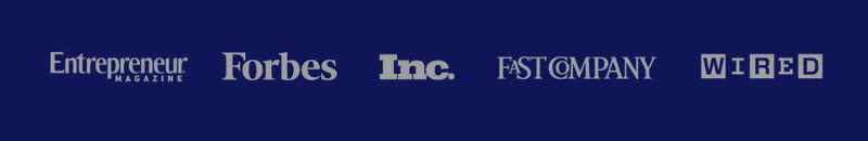 Forbes, Entrepreneur magazine, Inc., Fast company, Wired