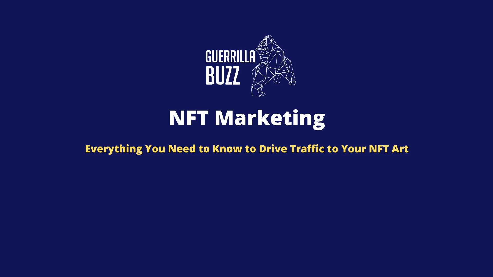 NFT Marketing: Everything You Need to Know to Drive Traffic to Your NFT Art